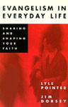 Evangelism in Everyday Life, Lyle Pointer and Jim Dorsey